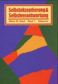 Selbstakzeptierung und Selbstverantwortung. Interaktionsspiele zur... / Selbstakzeptierung und Selbstverantwortung. - Vopel, Klaus W