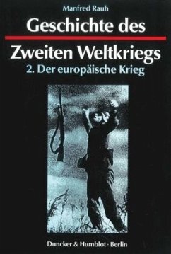 Geschichte des Zweiten Weltkriegs. / Geschichte des Zweiten Weltkriegs, in 3 Bdn. Bd.2 - Rauh, Manfred