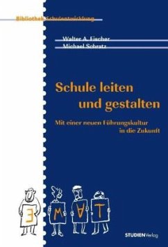 Schule leiten und gestalten - Fischer, Walter A.;Schratz, Michael