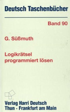 Logikrätsel programmiert lösen - Süßmuth, Günter