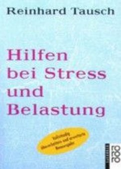 Hilfen bei Stress und Belastung - Tausch, Reinhard