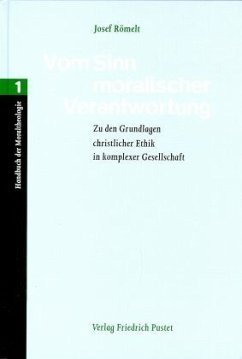Vom Sinn moralischer Verantwortung / Handbuch der Moraltheologie Bd.1