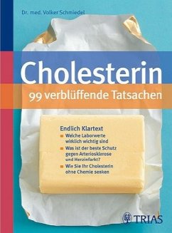 Cholesterin - 99 verblüffende Tatsachen - Schmiedel, Volker