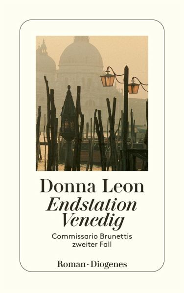 Endstation Venedig / Commissario Brunetti Bd.2 von Donna Leon als  Taschenbuch - Portofrei bei bücher.de