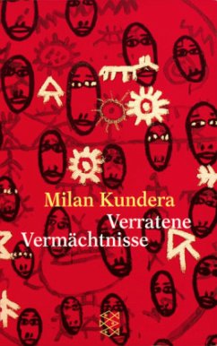 Verratene Vermächtnisse - Kundera, Milan