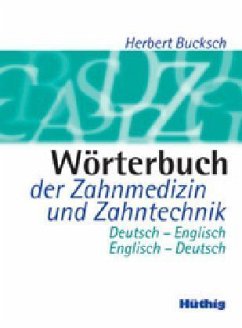 Wörterbuch der Zahnmedizin und Zahntechnik, Deutsch-Englisch, Englisch-Deutsch - Bucksch, Herbert