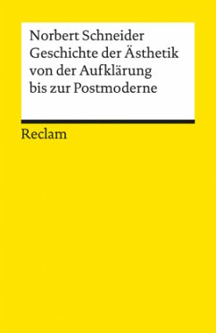 Geschichte der Ästhetik von der Aufklärung bis zur Postmoderne - Schneider, Norbert