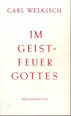 Im Geistfeuer Gottes - Welkisch, Carl