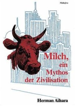 Milch - Ein Mythos der Zivilisation - Aihara, Herman