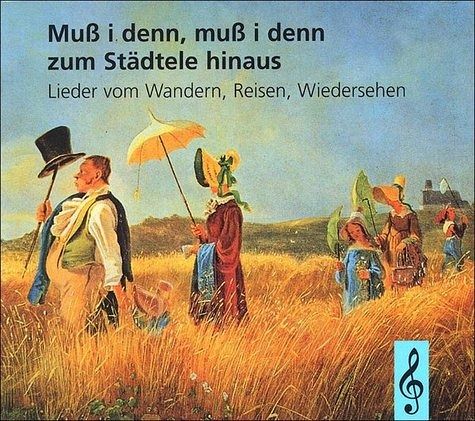 muss i denn zum stГ¤dtele hinaus muss i denn zum stГ¤dtele hinaus