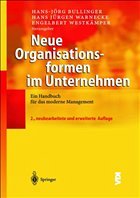 Neue Organisationsformen im Unternehmen - Bullinger, Hans-Jörg / Warnecke, Hans-Jürgen / Westkämper, Engelbert (Hgg.)