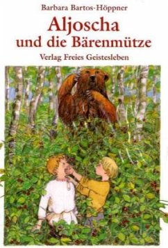 Aljoscha und die Bärenmütze - Bartos-Höppner, Barbara