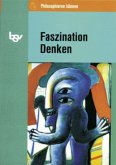 Faszination Denken / Philosophieren können