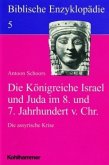 Die Königreiche Israel und Juda im 8. und 7. Jahrhundert v. Chr. / Biblische Enzyklopädie 5