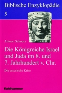 Die Königreiche Israel und Juda im 8. und 7. Jahrhundert v. Chr. / Biblische Enzyklopädie 5 - Schoors, Antoon