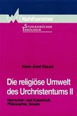 Herrscherkult und Kaiserkult, Philosophie, Gnosis / Die religiöse Umwelt des Urchristentums Bd.2