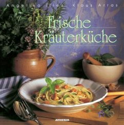 Frische Kräuterküche - Ilies, Angelika; Arras, Klaus