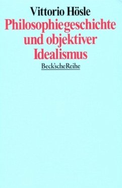 Philosophiegeschichte und objektiver Idealismus - Hösle, Vittorio