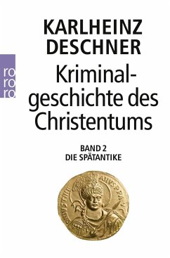 Kriminalgeschichte des Christentums - Deschner, Karlheinz