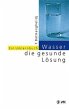 Wasser, die gesunde Lösung - Bild 1