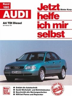 Audi A4 TDI Diesel / Jetzt helfe ich mir selbst 180 - Korp, Dieter