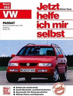 VW Passat - Benziner Vierzylinder (ohne 16 V) /TDI Diesel bis Nov.'96 / Jetzt helfe ich mir selbst 183 - Korp, Dieter
