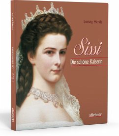 Sissi. Die schöne Kaiserin - Merkle, Ludwig