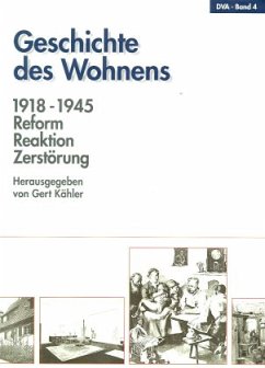 1918-1945, Reform, Reaktion, Zerstörung / Geschichte des Wohnens, 5 Bde. Bd.4