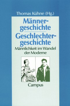 Männergeschichte - Geschlechtergeschichte - Kühne, Thomas (Hrsg.)