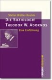 Die Soziologie Theodor W. Adornos