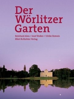 Der Wörlitzer Garten - Alex, Reinhard; Bieker, Josef; Romeis, Ulrike