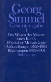 Das Wesen der Materie nach Kant's Physischer Monadologie. Abhandlungen. Rezensionen / Gesamtausgabe 1