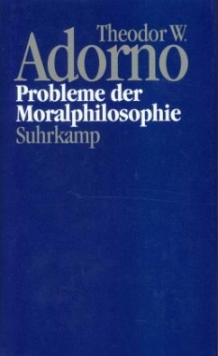 Probleme der Moralphilosophie (1963) / Nachgelassene Schriften 4. Abt.: Vorlesungen, 10 - Adorno, Theodor W.