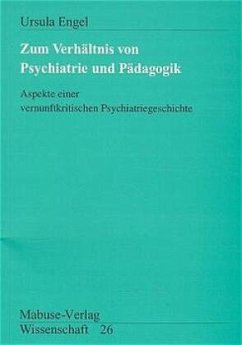 Zum Verhältnis von Psychiatrie und Pädagogik - Engel, Ursula