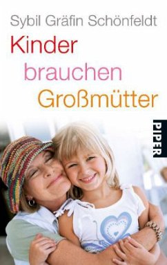 Kinder brauchen Großmütter - Schönfeldt, Sybil Gräfin