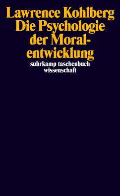 Die Psychologie der Moralentwicklung - Kohlberg, Lawrence