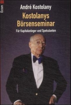 Kostolanys Börsenseminar - Kostolany, André