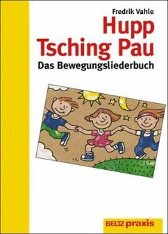Hupp Tsching Pau, Das Bewegungsliederbuch - Vahle, Fredrik