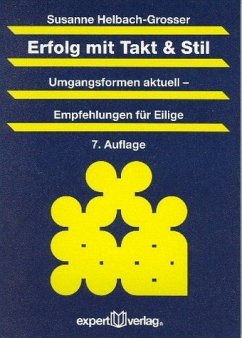 Erfolg mit Takt & Stil: Umgangsformen aktuell - Empfehlungen für Eilige (Praxiswissen Wirtschaft) - HelbachGrosser, Susanne