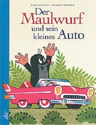 Der Maulwurf und sein kleines Auto von Eduard Petiska; Zdenek Miler  portofrei bei bücher.de bestellen