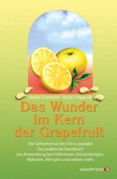 Das Wunder im Kern der Grapefruit - Sharamon, Shalila; Baginski, Bodo J.