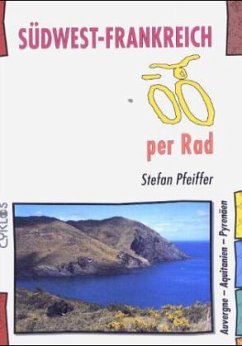 Südwest-Frankreich per Rad - Pfeiffer, Stefan