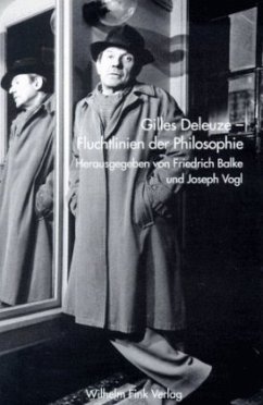 Gilles Deleuze - Fluchtlinien der Philosophie - Balke, Friedrich / Vogl, Joseph (Hgg.)
