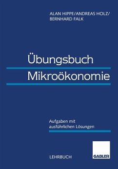 Übungsbuch Mikroökonomie - Hippe, Alan;Falk, Bernhard;Holz, Andreas