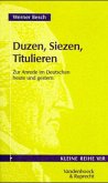 Duzen, Siezen, Titulieren Duzen, Siezen, Titulieren