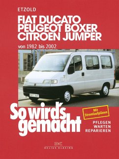 So wird's gemacht. Fiat Ducato / Peugeot Boxer / Citroen Jumper. Von 1982 bis 2002 - Etzold, Rüdiger