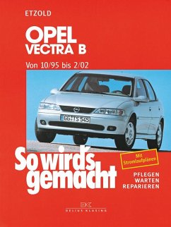 So wird's gemacht. Opel Vectra B 10/95 bis 2/02 - Etzold, Rüdiger