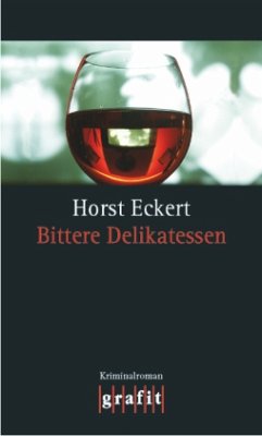 Bittere Delikatessen - Eckert, Horst