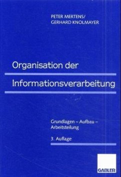 Organisation der Informationsverarbeitung - Mertens, Peter; Knolmayer, Gerhard