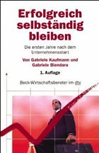 Erfolgreich selbständig bleiben - Kaufmann, Gabriele; Biendara, Gabriele